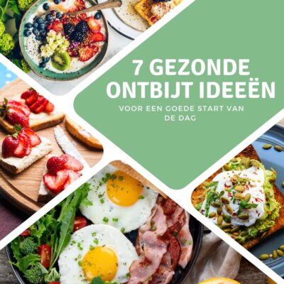 7 gezonde ontbijt ideeën om je dag goed te beginnen